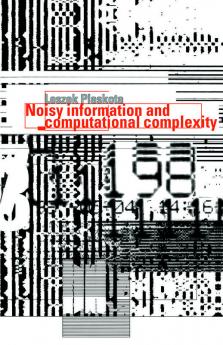 Noisy Information and Computational Complexity