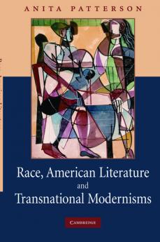 Race American Literature and Transnational Modernisms