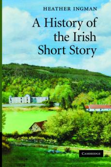 A History of the Irish Short Story