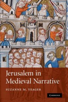 Jerusalem in Medieval Narrative