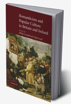 Romanticism and Popular Culture in Britain and Ireland