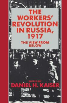 The Workers' Revolution in Russia 1917