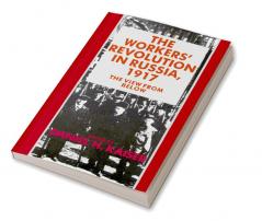 The Workers' Revolution in Russia 1917