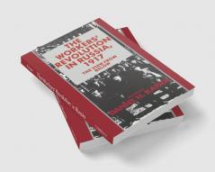 The Workers' Revolution in Russia 1917