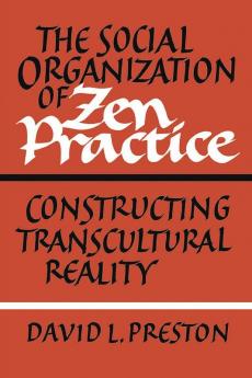 The Social Organization of Zen Practice