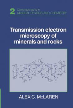 Transmission Electron Microscopy of Minerals and Rocks