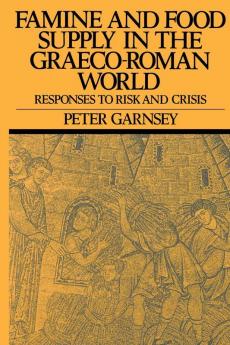 Famine and Food Supply in the Graeco-Roman World