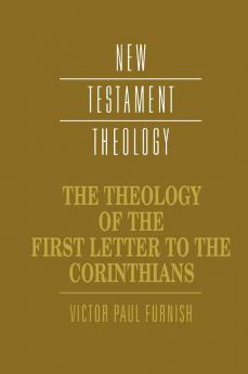 The Theology of the First Letter to the Corinthians