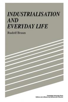 Industrialisation and Everyday Life
