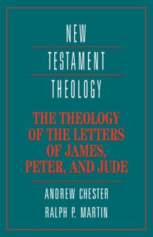 The Theology of the Letters of James Peter and Jude
