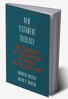 The Theology of the Letters of James Peter and Jude