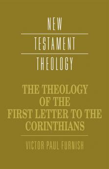 The Theology of the First Letter to the Corinthians