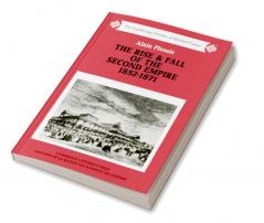 The Rise and Fall of the Second Empire 1852-1871