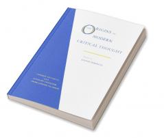 The Origins of Modern Critical Thought
