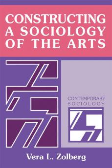 Constructing a Sociology of the Arts