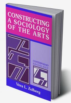 Constructing a Sociology of the Arts