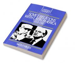 Soviet Relations with Latin America 1959 1987