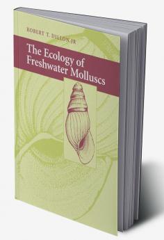 The Ecology of Freshwater Molluscs