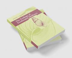 The Ecology of Freshwater Molluscs