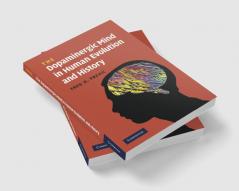 The Dopaminergic Mind in Human Evolution and History