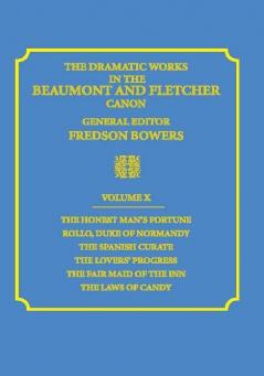 The Dramatic Works in the Beaumont and Fletcher Canon