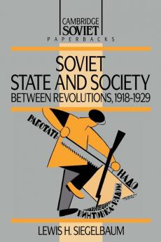 Soviet State and Society Between Revolutions 1918 1929