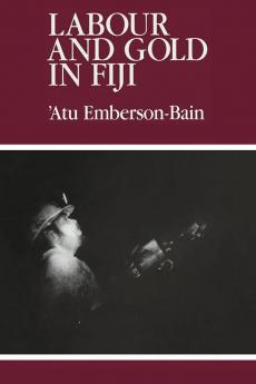 Labour and Gold in Fiji