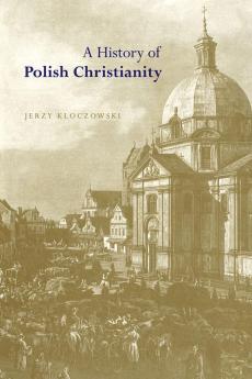 A History of Polish Christianity