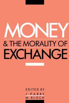 Money and the Morality of Exchange