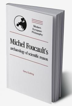 Michel Foucault's Archaeology of Scientific Reason