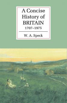 A Concise History of Britain 1707 1975