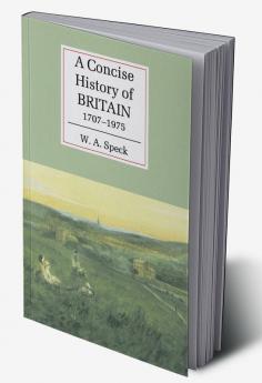 A Concise History of Britain 1707 1975