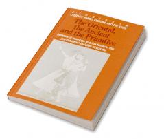 The Oriental the Ancient and the Primitive
