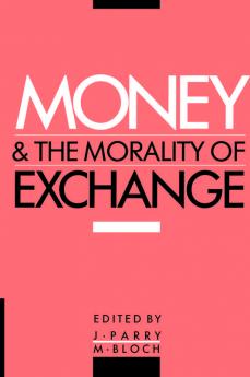 Money and the Morality of Exchange