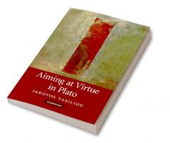 Aiming at Virtue in Plato