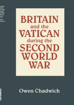 Britain and the Vatican During the Second World War