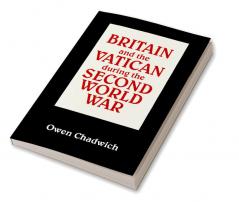 Britain and the Vatican During the Second World War