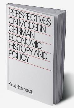 Perspectives on Modern German Economic History and Policy