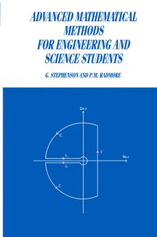 Advanced Mathematical Methods for Engineering and Science Students