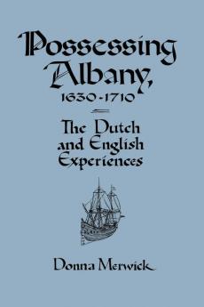 Possessing Albany 1630 1710