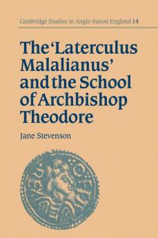 The 'Laterculus Malalianus' and the School of Archbishop Theodore