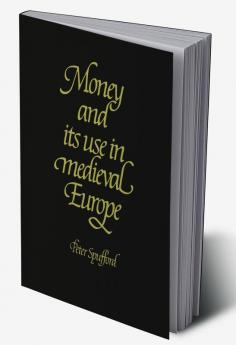 Money and Its Use in Medieval Europe