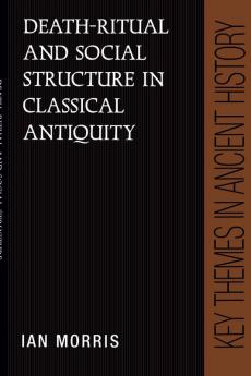 Death-Ritual and Social Structure in Classical Antiquity