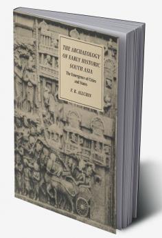 The Archaeology of Early Historic South Asia