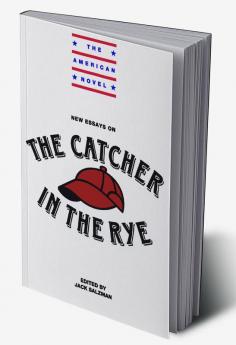 New Essays on the Catcher in the Rye