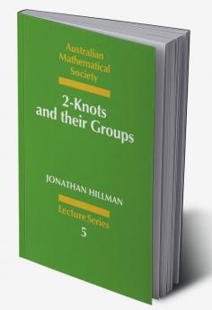 2-Knots and Their Groups