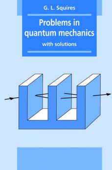 Problems in Quantum Mechanics
