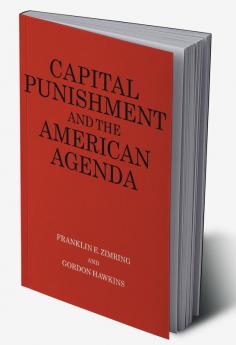 Capital Punishment and the American Agenda