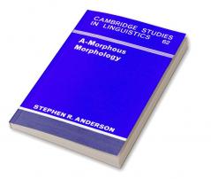 A-Morphous Morphology