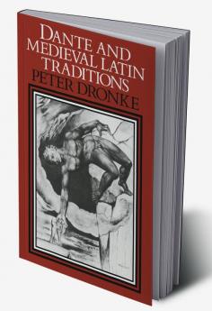 Dante and Medieval Latin Traditions